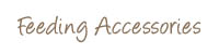 Feeding Accessories